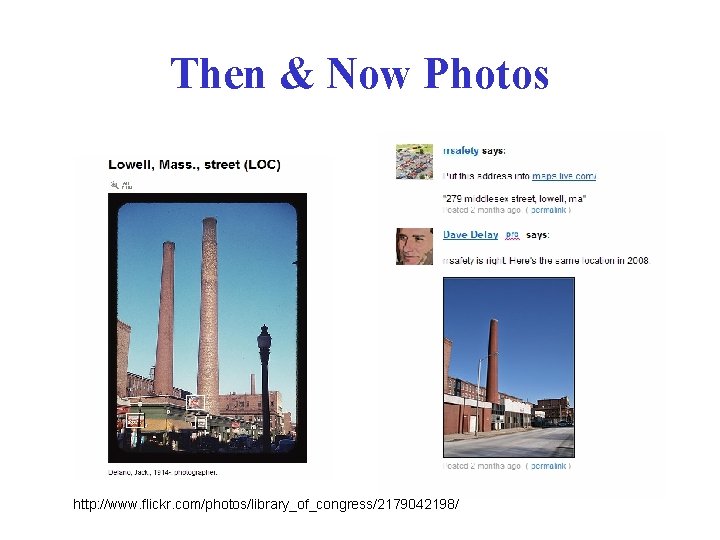 Then & Now Photos http: //www. flickr. com/photos/library_of_congress/2179042198/ 