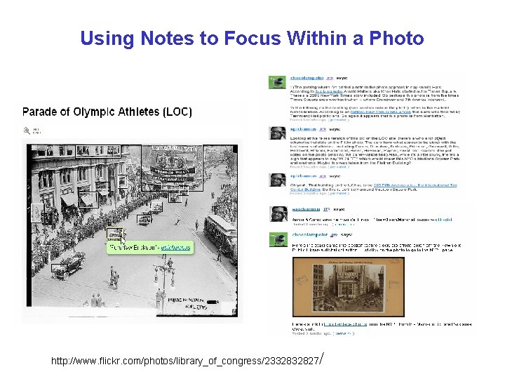 Using Notes to Focus Within a Photo http: //www. flickr. com/photos/library_of_congress/2332832827 / 