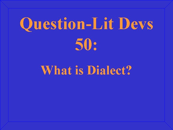Question-Lit Devs 50: What is Dialect? 
