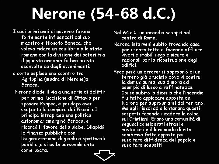 Nerone (54 -68 d. C. ) I suoi primi anni di governo furono fortemente