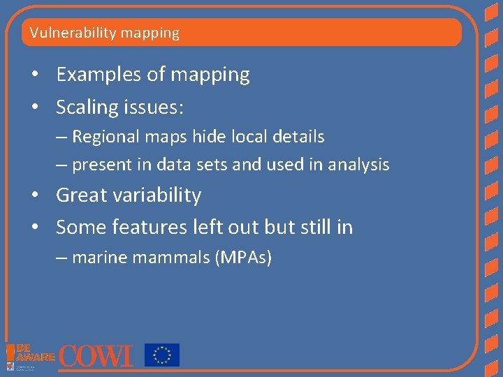 Vulnerability mapping • Examples of mapping • Scaling issues: – Regional maps hide local