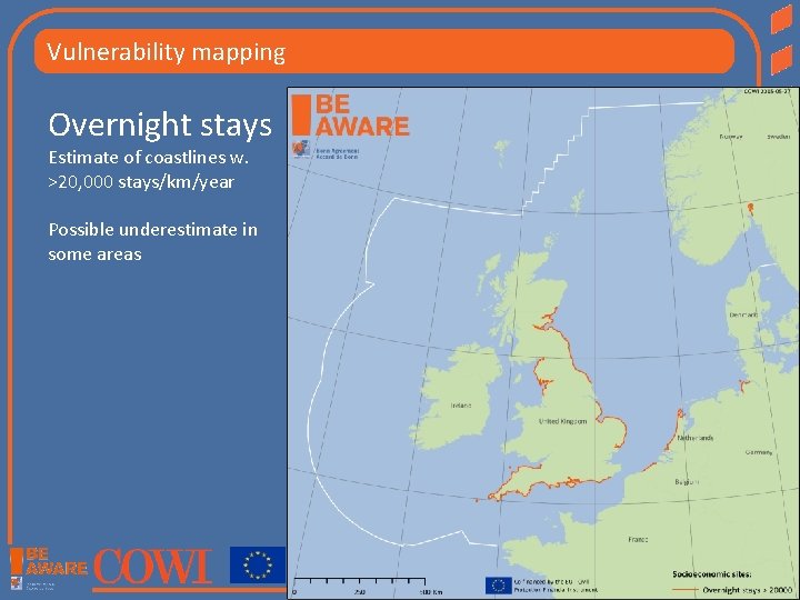 Vulnerability mapping Overnight stays Estimate of coastlines w. >20, 000 stays/km/year Possible underestimate in