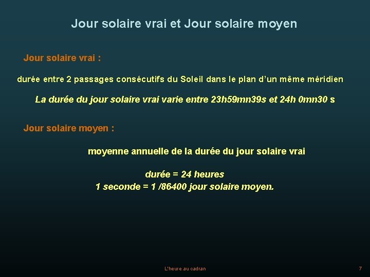 Jour solaire vrai et Jour solaire moyen Jour solaire vrai : durée entre 2