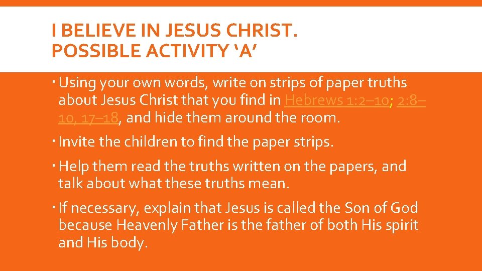 I BELIEVE IN JESUS CHRIST. POSSIBLE ACTIVITY ‘A’ Using your own words, write on