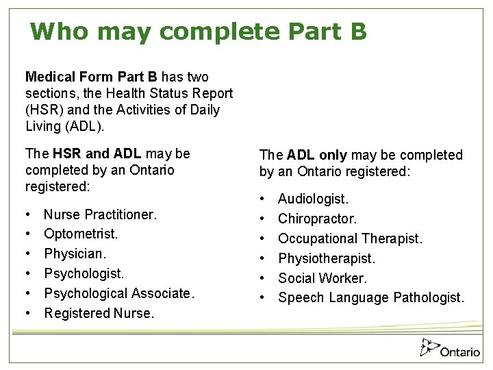 Who may complete Part B Medical Form Part B has two sections, the Health