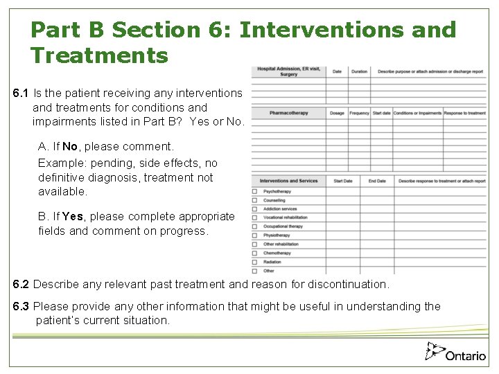 Part B Section 6: Interventions and Treatments 6. 1 Is the patient receiving any