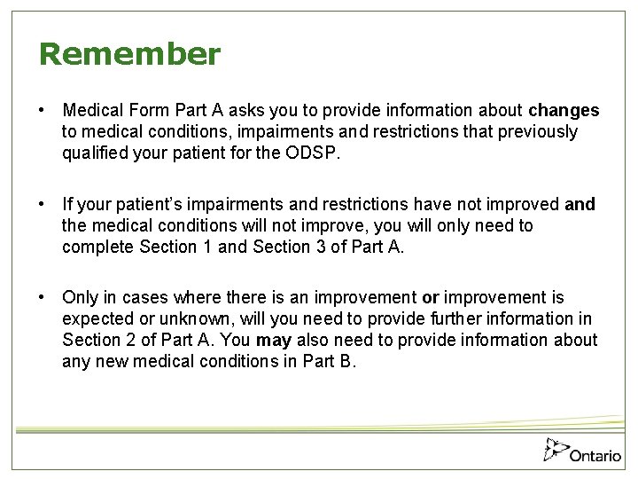 Remember • Medical Form Part A asks you to provide information about changes to