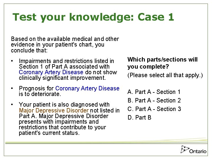 Test your knowledge: Case 1 Based on the available medical and other evidence in