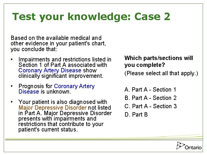 Test your knowledge: Case 2 Based on the available medical and other evidence in