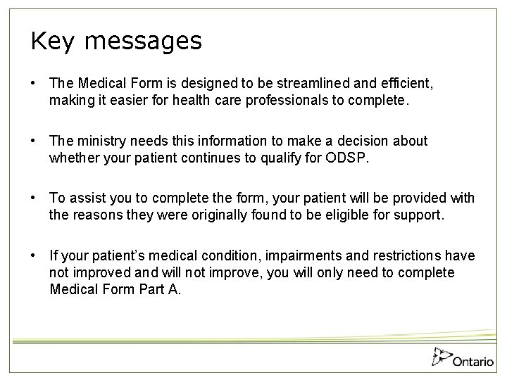 Key messages • The Medical Form is designed to be streamlined and efficient, making