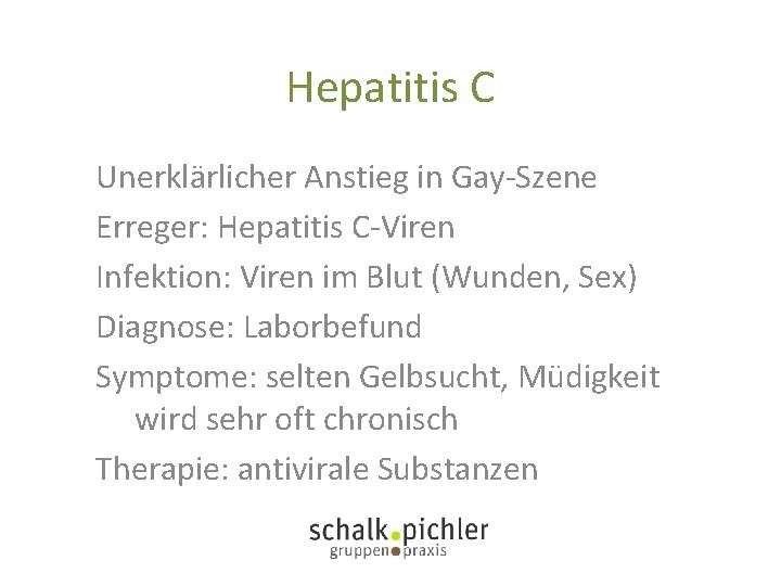Hepatitis C Unerklärlicher Anstieg in Gay-Szene Erreger: Hepatitis C-Viren Infektion: Viren im Blut (Wunden,