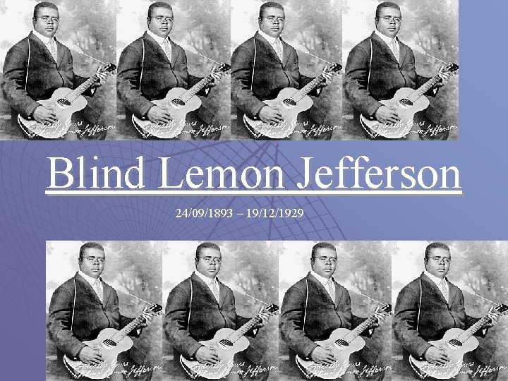 Blind Lemon Jefferson 24091893 19121929 Early Years One