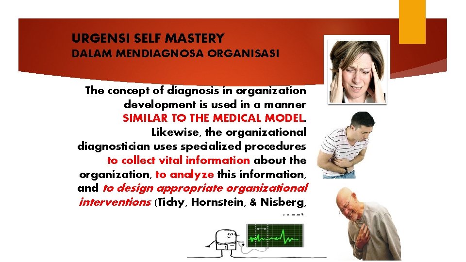 URGENSI SELF MASTERY DALAM MENDIAGNOSA ORGANISASI The concept of diagnosis in organization development is