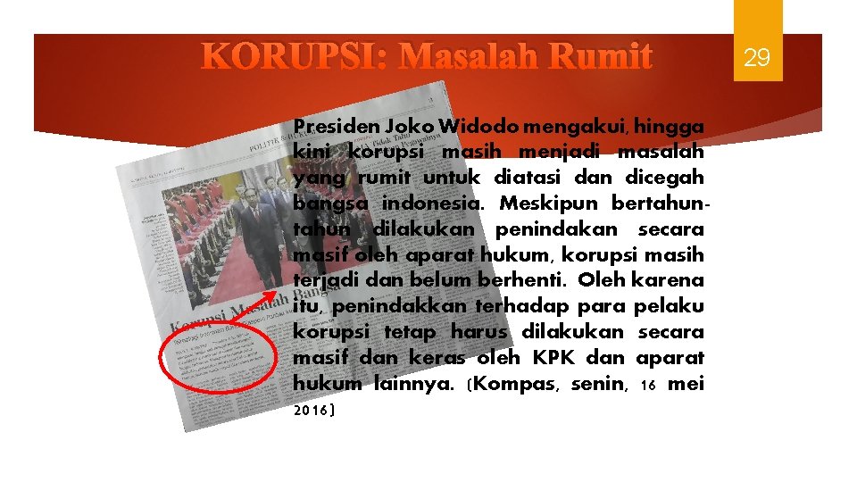 KORUPSI: Masalah Rumit Presiden Joko Widodo mengakui, hingga kini korupsi masih menjadi masalah yang