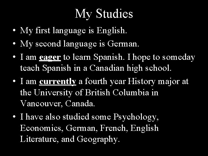 My Studies • My first language is English. • My second language is German.