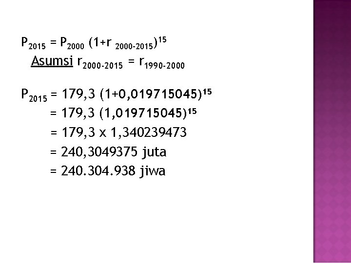 P 2015 = P 2000 (1+r 15 ) 2000 -2015 Asumsi r 2000 -2015