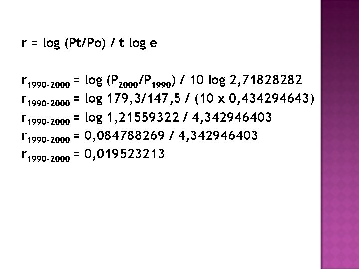 r = log (Pt/Po) / t log e r 1990 -2000 = r 1990