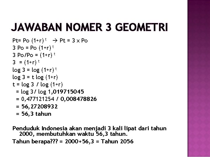 JAWABAN NOMER 3 GEOMETRI Pt= Po (1+r) t Pt = 3 x Po 3