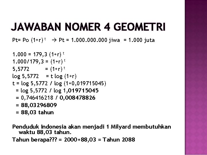 JAWABAN NOMER 4 GEOMETRI Pt= Po (1+r) t Pt = 1. 000 jiwa =
