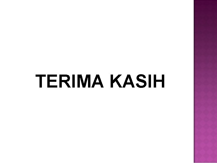 TERIMA KASIH 