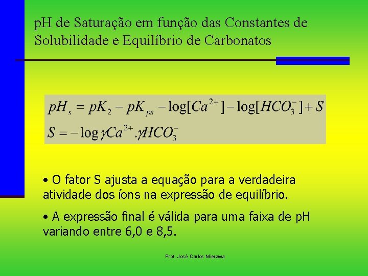 p. H de Saturação em função das Constantes de Solubilidade e Equilíbrio de Carbonatos