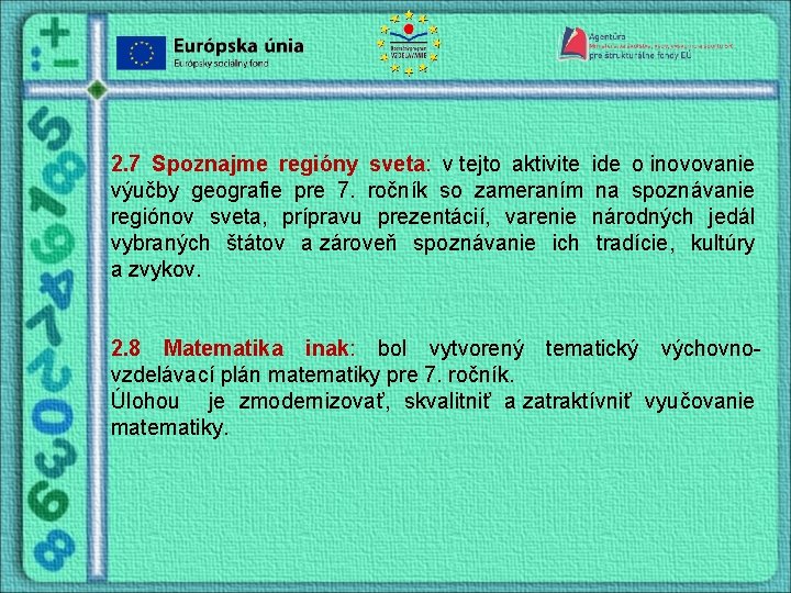 2. 7 Spoznajme regióny sveta: v tejto aktivite ide o inovovanie výučby geografie pre