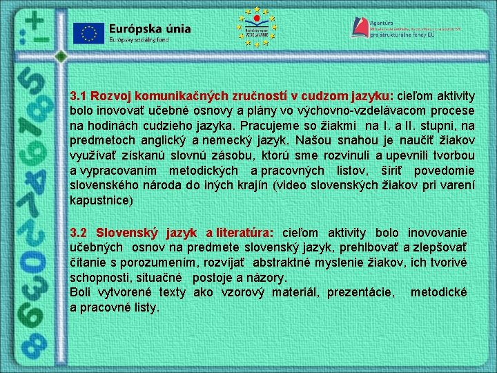 3. 1 Rozvoj komunikačných zručností v cudzom jazyku: cieľom aktivity bolo inovovať učebné osnovy