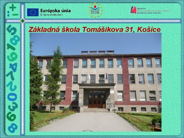  Základná škola Tomášikova 31, Košice 