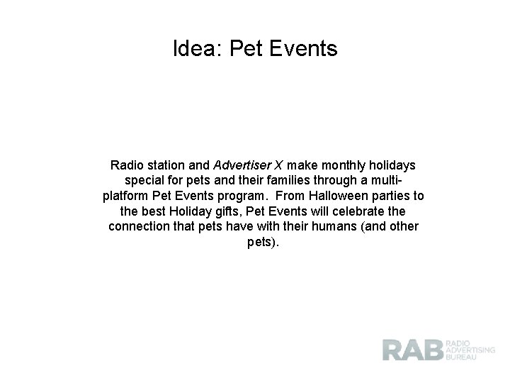 Idea: Pet Events Radio station and Advertiser X make monthly holidays special for pets