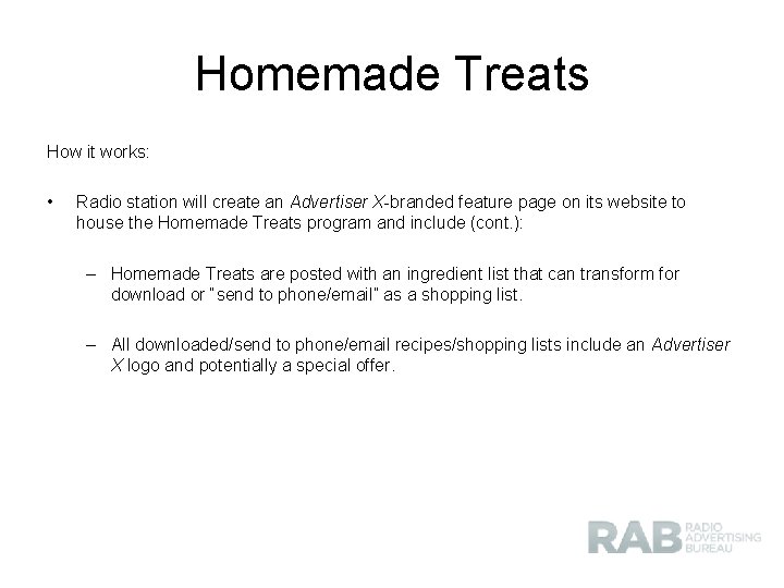 Homemade Treats How it works: • Radio station will create an Advertiser X-branded feature