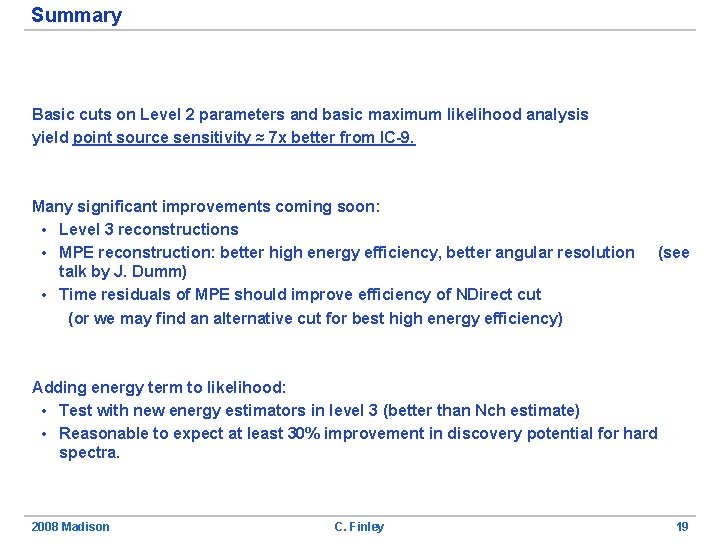 Summary Basic cuts on Level 2 parameters and basic maximum likelihood analysis yield point