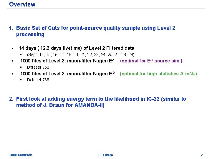 Overview 1. Basic Set of Cuts for point-source quality sample using Level 2 processing