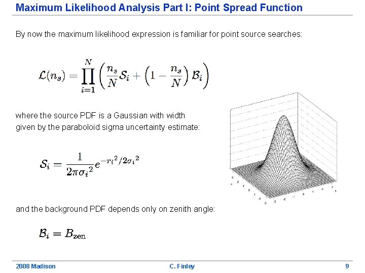 Maximum Likelihood Analysis Part I: Point Spread Function By now the maximum likelihood expression