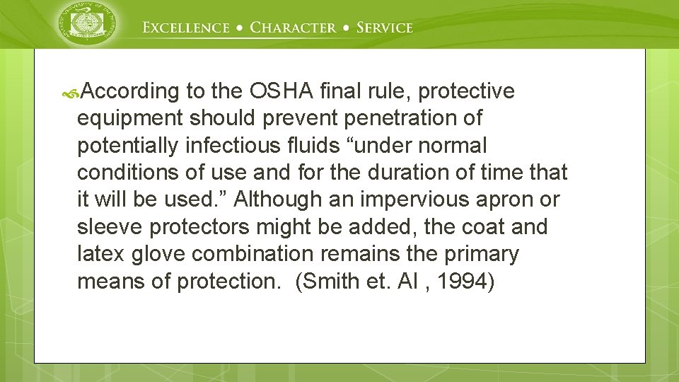  According to the OSHA final rule, protective equipment should prevent penetration of potentially