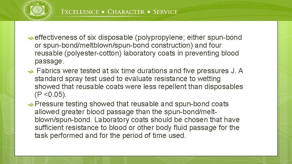  effectiveness of six disposable (polypropylene; either spun-bond or spun-bond/meltblown/spun-bond construction) and four reusable