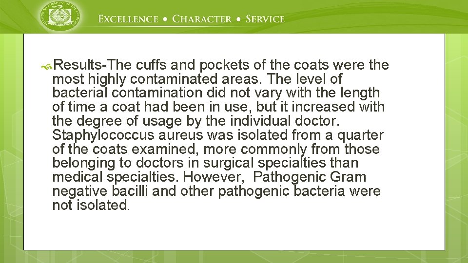  Results-The cuffs and pockets of the coats were the most highly contaminated areas.