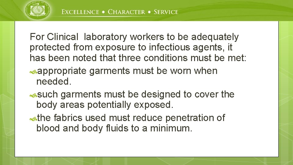 For Clinical laboratory workers to be adequately protected from exposure to infectious agents, it