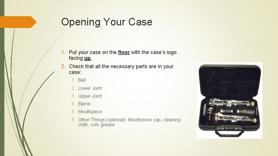 Opening Your Case 1. Put your case on the floor with the case’s logo