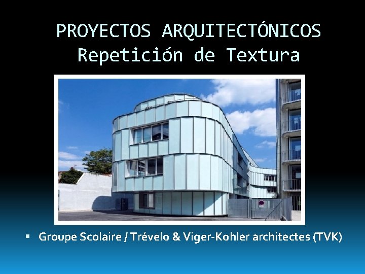 PROYECTOS ARQUITECTÓNICOS Repetición de Textura Groupe Scolaire / Trévelo & Viger-Kohler architectes (TVK) 