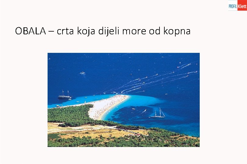 OBALA – crta koja dijeli more od kopna 
