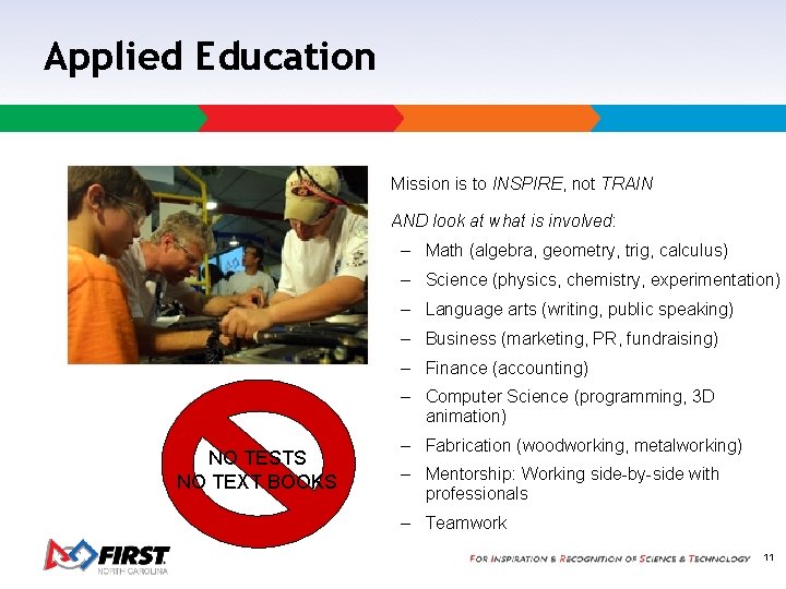 Applied Education • Mission is to INSPIRE, not TRAIN • AND look at what