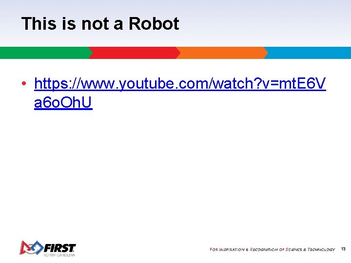 This is not a Robot • https: //www. youtube. com/watch? v=mt. E 6 V