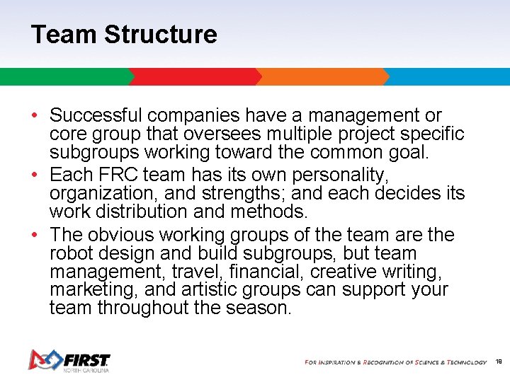 Team Structure • Successful companies have a management or core group that oversees multiple