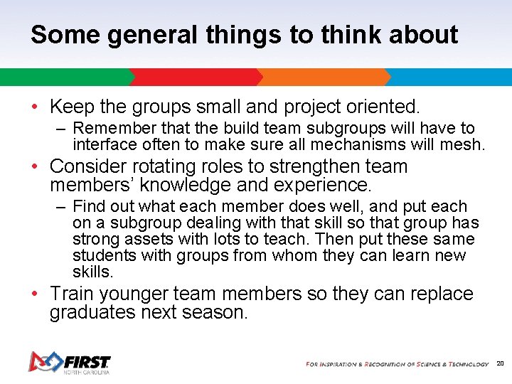 Some general things to think about • Keep the groups small and project oriented.