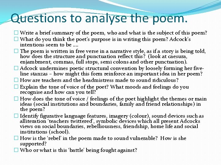 Questions to analyse the poem. � Write a brief summary of the poem, who