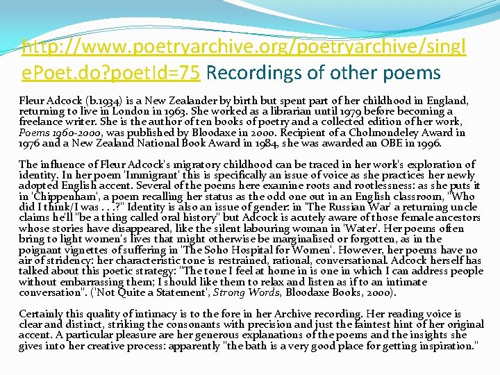 http: //www. poetryarchive. org/poetryarchive/singl e. Poet. do? poet. Id=75 Recordings of other poems Fleur