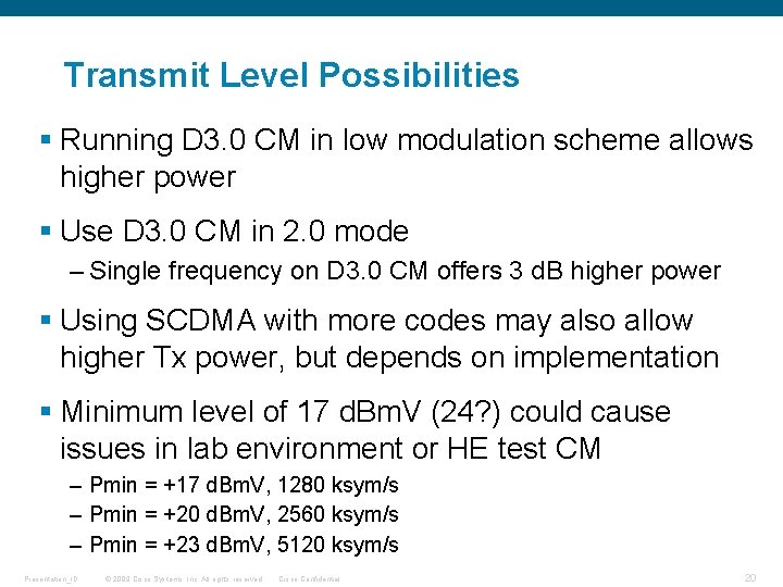 Transmit Level Possibilities § Running D 3. 0 CM in low modulation scheme allows