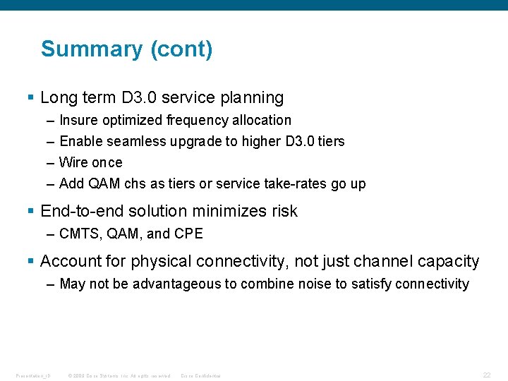 Summary (cont) § Long term D 3. 0 service planning – – Insure optimized