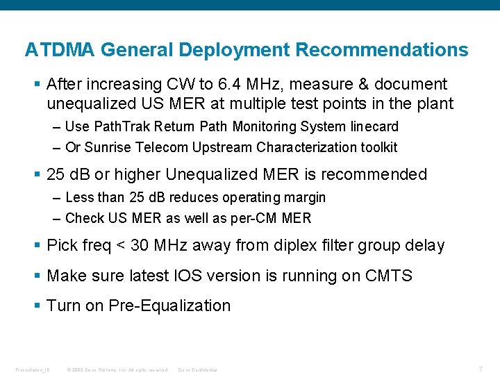 ATDMA General Deployment Recommendations § After increasing CW to 6. 4 MHz, measure &