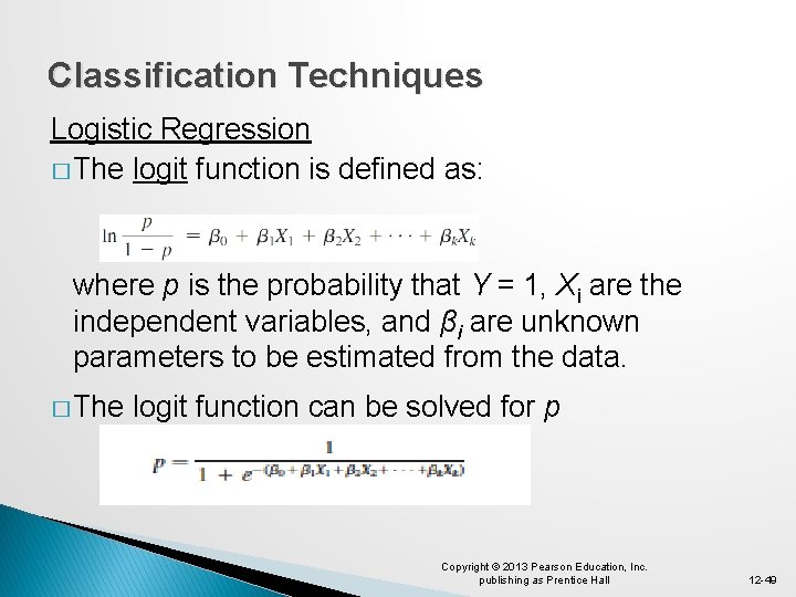 Classification Techniques Logistic Regression � The logit function is defined as: where p is